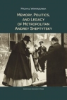  Memory Politics and Legacy of Metropolitan Andrey Sheptytsky