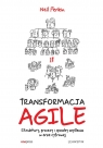 Transformacja Agile. Struktury, procesy i... Neil Perkin