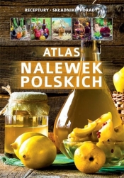 Atlas nalewek polskich - Szydłowska Marta