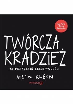 Twórcza kradzież 10 przykazań kreatywności - Kleon Austin