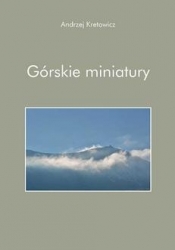 Górskie miniatury - Kretowicz Andrzej