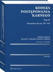 Kodeks postępowania karnego Tom 3 Komentarz do art. 297-424 - Stefański Ryszard A., Zabłocki Stanisław (red.)