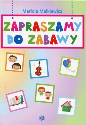 Zapraszamy do zabawy - Mariola Malkiewicz