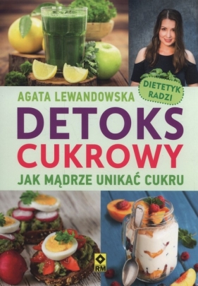 Detoks cukrowy - Lewandowska Agata