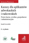 Kazusy dla aplikantów adwokackich i radcowskich. Prawo karne, cywilne, gospodarcze i administracyjne