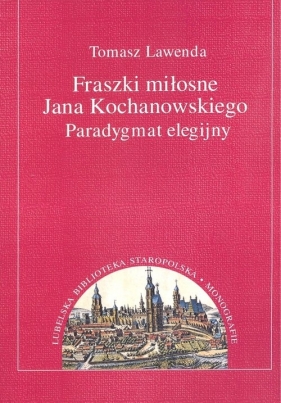 Fraszki miłosne Jana Kochanowskiego - Tomasz Lawenda