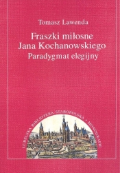 Fraszki miłosne Jana Kochanowskiego - Tomasz Lawenda
