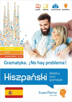 Gramatyka No hay problema! Hiszpański Mobilny kurs gramatyki (poziom podstawowy A1-A2, średni B1 - Barbara Stawicka-Pirecka, Żaneta Mionskowska, Íván Medel López