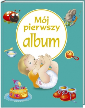 Mój pierwszy album - Opracowanie zbiorowe