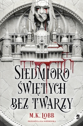 Siedmioro świętych bez twarzy - M.K. Lobb