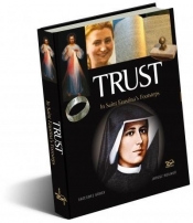 Trust. In Saint Faustina's Footsteps-RP - Grzegorz Górny, Janusz Rosikoń