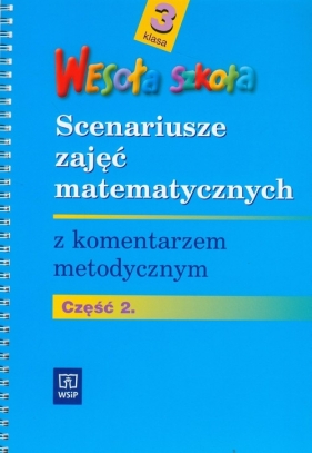 Wesoła szkoła 3 scenariusze zajęć matematycznych część 2 - Hanisz Jadwiga