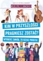 Wierszyki o zawodach. Kim w przyszłości pragniesz zostać? Wybierz zawód, to rzecz prosta! - Agnieszka Nożyńska-Demianiuk