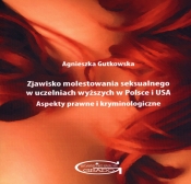 Zjawisko molestowania seksualnego w uczelniach wyższych w Polsce i USA.