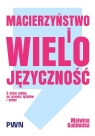 Macierzyństwo i wielojęzyczność. O byciu matką na granicy języków i Gudowska Malwina