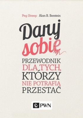 Daruj sobie - Peg Streep, Alan Bernstein