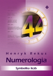 Numerologia symbolika liczb - Rekus Henryk