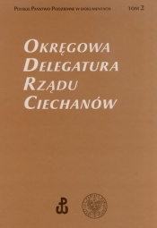 Okręgowa Delegatura Rządu Ciechanów Tom 2