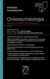 Onkoreumatologia Współczesne wyzwanie - Maria Majdan, Ludmiła Grzybowska-Szatkowska