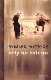 Orły na śniegu - Ryszard Wytrych