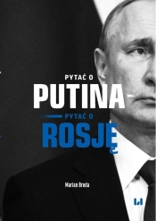 Pytać o Putina - Pytać o Rosję - Broda Marian