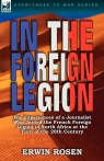 In the Foreign Legion The Experiences of a Journalist Who Joined the Rosen Erwin