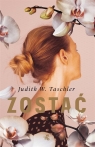 Zostać Judith W. Taschler