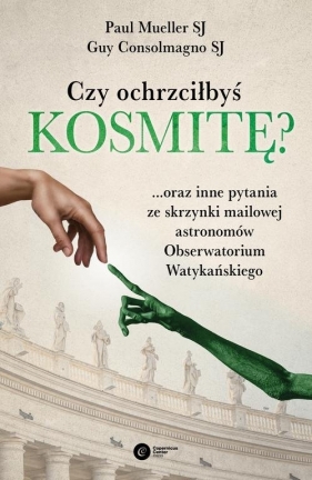 Czy ochrzciłbyś kosmitę? - Paul Mueller, Guy Consolmagno