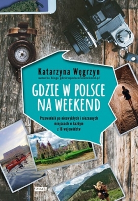 Gdzie w Polsce na weekend - WęgrzynKatarzyna
