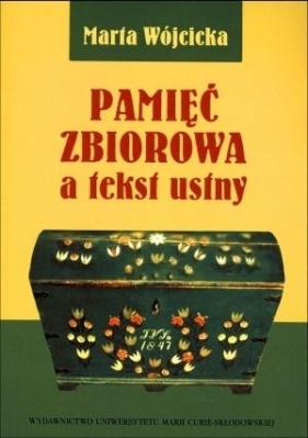 Pamięć zbiorowa a tekst ustny - Wójcicka Marta<br />