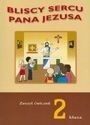 Religia SP KL 2. Ćwiczenia. Bliscy sercu Pana Jezusa