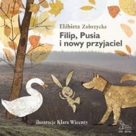 Filip, Pusia i nowy przyjaciel (wyd. 2022) - Zubrzycka Elżbieta