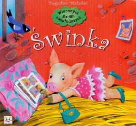 Wierszyki dla najmłodszych Świnka - Michalec Bogusław