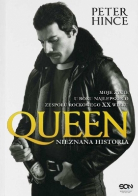Queen. Historia nieznana. Wydanie 2 - Peter Hince