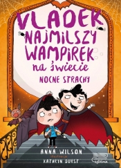 Vladek - najmilszy wampirek na świecie. Nocne strachy - Anna Wiloson