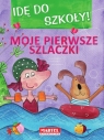 Idę do szkoły! Moje pierwsze szlaczki