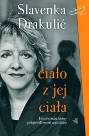 Ciało z jej ciała - Slavenka Drakulić