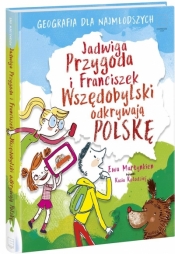 Jadwiga Przygoda i Franciszek Wszędobylski odkrywają Polskę (Uszkodzona okładka) - Ewa Martynkien