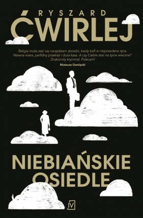 Niebiańskie osiedle - Ryszard Ćwirlej