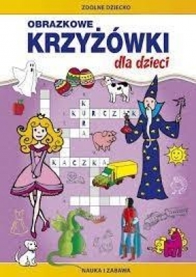 Obrazkowe krzyżówki dla dzieci - Myślak Monika