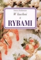 W kuchni z rybami - Franca Feslikenian