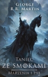 Taniec ze smokami: Marzenia i pył George R.R. Martin