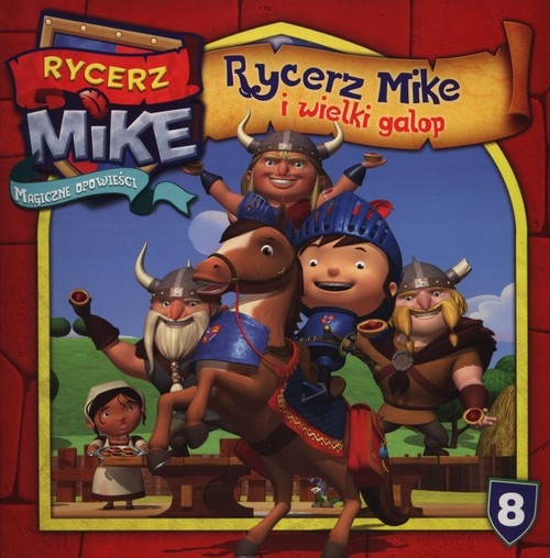 Rycerz Mike. Magiczne... 8 Rycerz Mike i wielki...