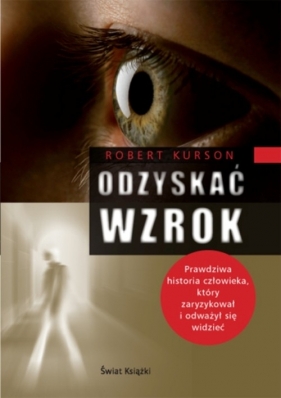Odzyskać wzrok - Kurson Robert