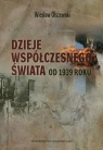 Dzieje współczesnego świata od 1939 roku  Olszewski Wiesław