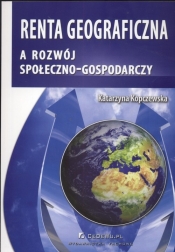 Renta geograficzna a rozwój społeczno - gospodarczy - Kopczewska Katarzyna