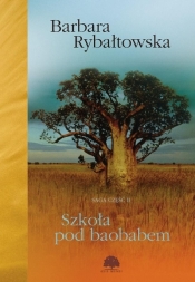 Saga, część 2. Szkoła pod baobabem, wydanie 2019 - Barbara Rybałtowska