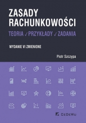 Zasady rachunkowości - teoria, przykłady i zadania - Piotr Szczypa