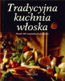 Tradycyjna kuchnia włoska - Larousse Ponad 450 oryginalnych przepisów Guatteri Fabiano