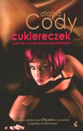 Cukiereczek czyli rok z życia nietypowej striptizerki - Cody Diablo